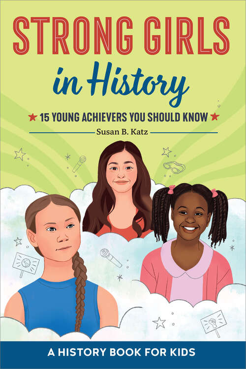 Book cover of Strong Girls in History: 15 Young Achievers You Should Know (Biographies for Kids)