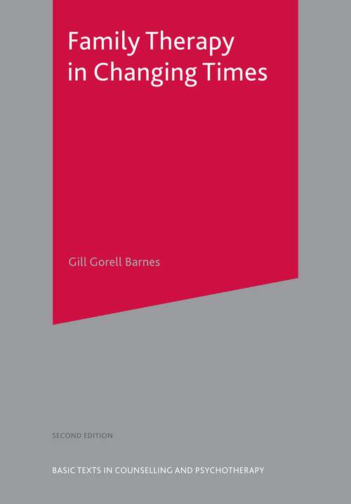 Book cover of Family Therapy in Changing Times (2nd ed. 2004) (Basic Texts in Counselling and Psychotherapy)