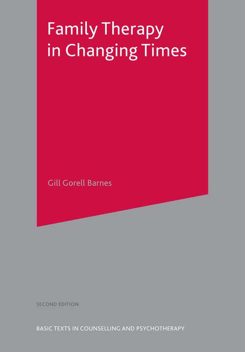 Book cover of Family Therapy in Changing Times (2nd ed. 2004) (Basic Texts in Counselling and Psychotherapy)