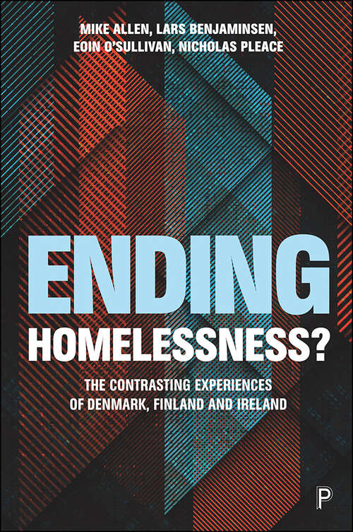 Ending Homelessness?: The Contrasting Experiences of Ireland, Denmark and Finland
