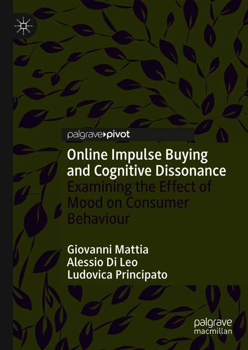 Book cover of Online Impulse Buying and Cognitive Dissonance: Examining the Effect of Mood on Consumer Behaviour (1st ed. 2021)