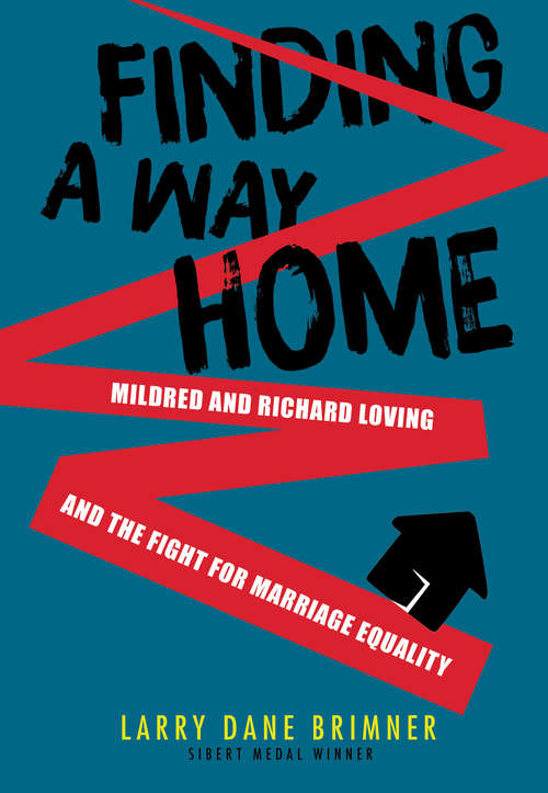 Book cover of Finding a Way Home: Mildred and Richard Loving and the Fight for Marriage Equality