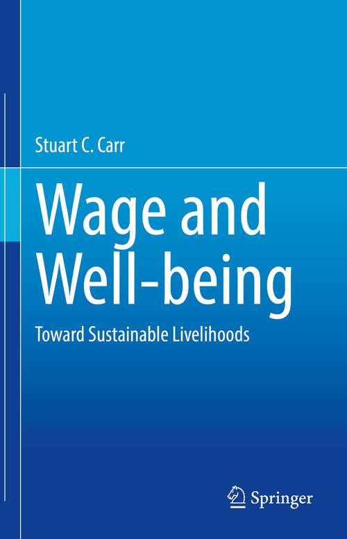 Book cover of Wage and Well-being: Toward Sustainable Livelihood (1st ed. 2023)