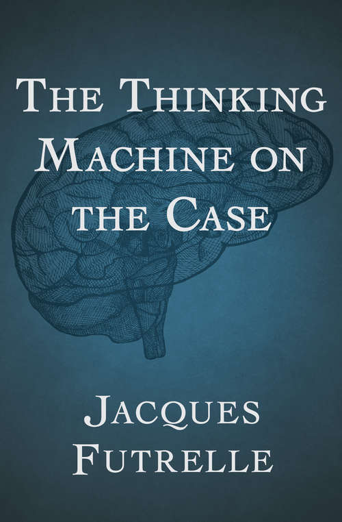 The Thinking Machine on the Case