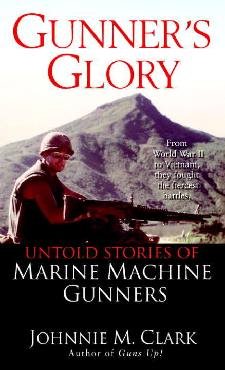Book cover of Gunner's Glory: Untold Stories of Marine Machine Gunners