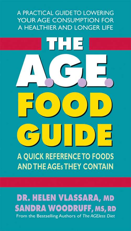 Book cover of The A.G.E. Food Guide: A Quick Reference to Foods and the AGEs They Contain