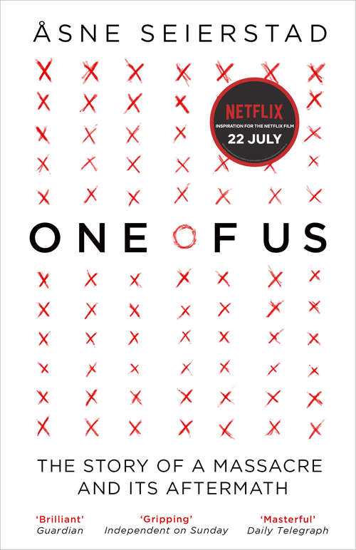 One of Us: Inspiration for the Netflix film 22 July - from the bestselling author of The Bookseller of Kabul