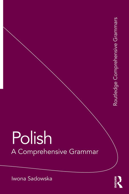 Book cover of Polish: A Comprehensive Grammar (Routledge Comprehensive Grammars)