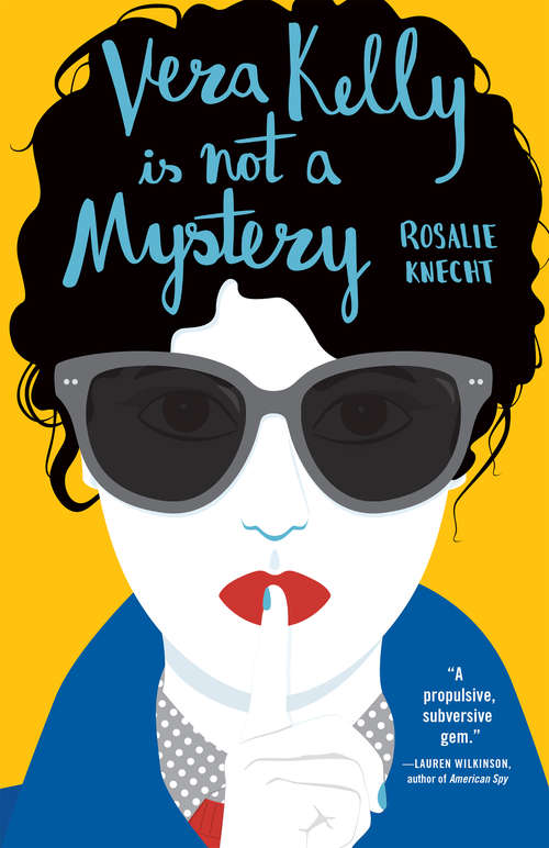 Book cover of Vera Kelly Is Not a Mystery (A Vera Kelly  Story #2)