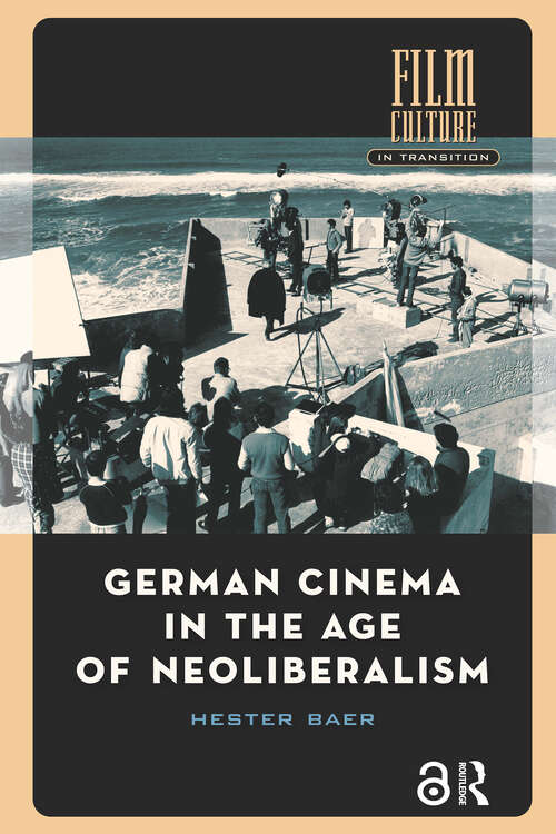 Book cover of German Cinema in the Age of Neoliberalism (1) (Film Culture in Transition)