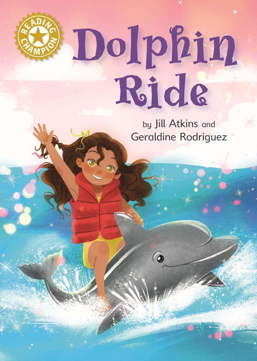 Book cover of Dolphin Ride: Independent Reading Gold 9 (Reading Champion #207)