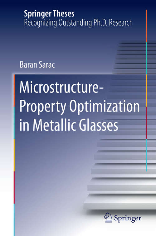 Book cover of Microstructure-Property Optimization in Metallic Glasses