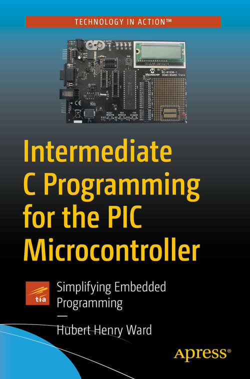Book cover of Intermediate C Programming for the PIC Microcontroller: Simplifying Embedded Programming (1st ed.)