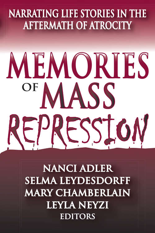 Memories of Mass Repression: Narrating Life Stories in the Aftermath of Atrocity