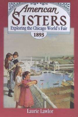 Book cover of Exploring the Chicago World's Fair 1893 (American Sisters)