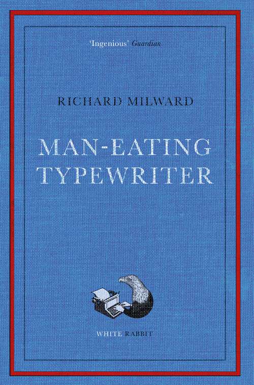 Book cover of Man-Eating Typewriter: Shortlisted for the Goldsmiths Prize 2023
