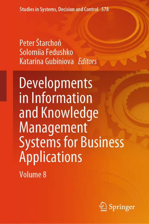 Book cover of Developments in Information and Knowledge Management Systems for Business Applications: Volume 8 (Studies in Systems, Decision and Control #578)