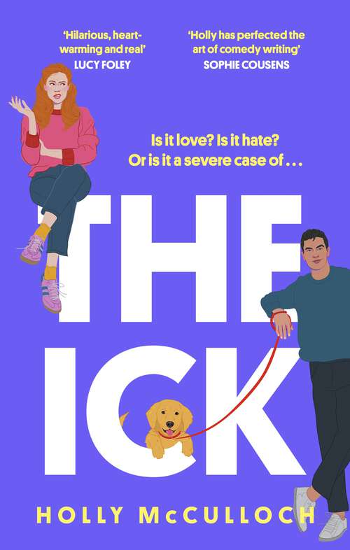 Book cover of The Ick: A totally hilarious enemies to lovers, forced proximity romantic comedy