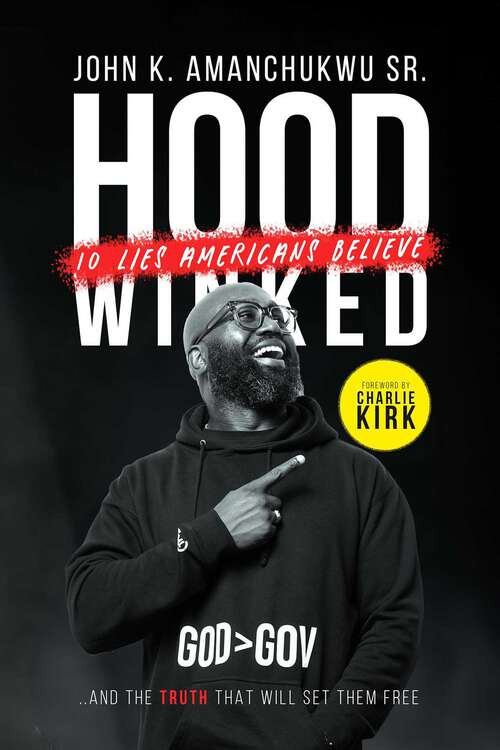 Book cover of Hoodwinked: 10 Lies Americans Believe and the Truth That Will Set Them Free