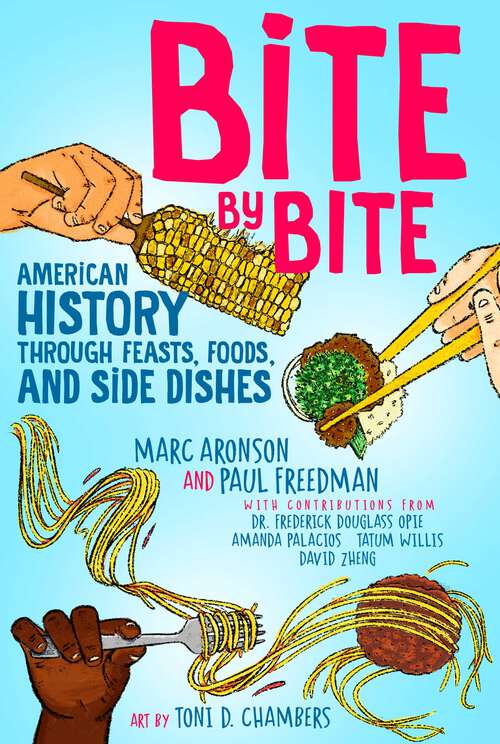 Book cover of Bite by Bite: American History through Feasts, Foods, and Side Dishes