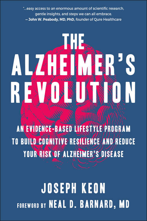Book cover of The Alzheimer's Revolution: An Evidence-Based Lifestyle Program to Build Cognitive Resilience Reduce Your Ri sk of Alzheimers Disease