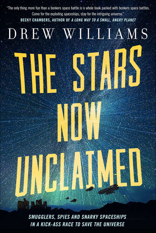 Book cover of The Stars Now Unclaimed: The Stars Now Unclaimed, A Chain Across The Dawn, The Firmament Of Flame (The Universe After #1)
