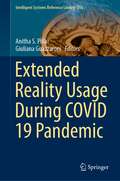 Extended Reality Usage During COVID 19 Pandemic (Intelligent Systems Reference Library #216)