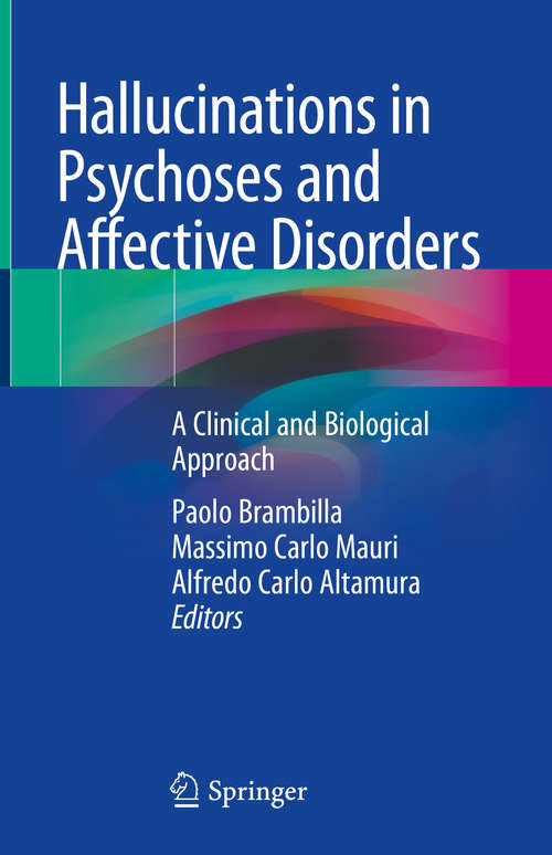 Hallucinations in Psychoses and Affective Disorders: A Clinical and Biological Approach