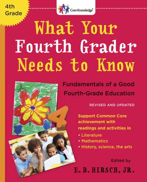 Book cover of What Your Fourth Grader Needs to Know (Revised and Updated): Fundamentals of a Good Fourth-Grade Education