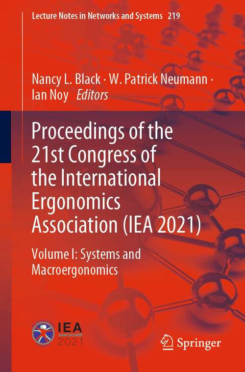 Proceedings of the 21st Congress of the International Ergonomics Association: Volume I: Systems and Macroergonomics (Lecture Notes in Networks and Systems #219)