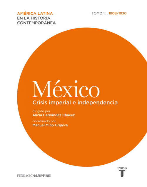 Book cover of México. Crisis imperial e independencia. Tomo I (1808-1830)