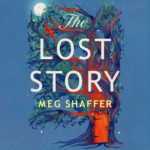 Book cover of The Lost Story: The gorgeous, heartwarming grown-up fairytale by the beloved author of The Wishing Game