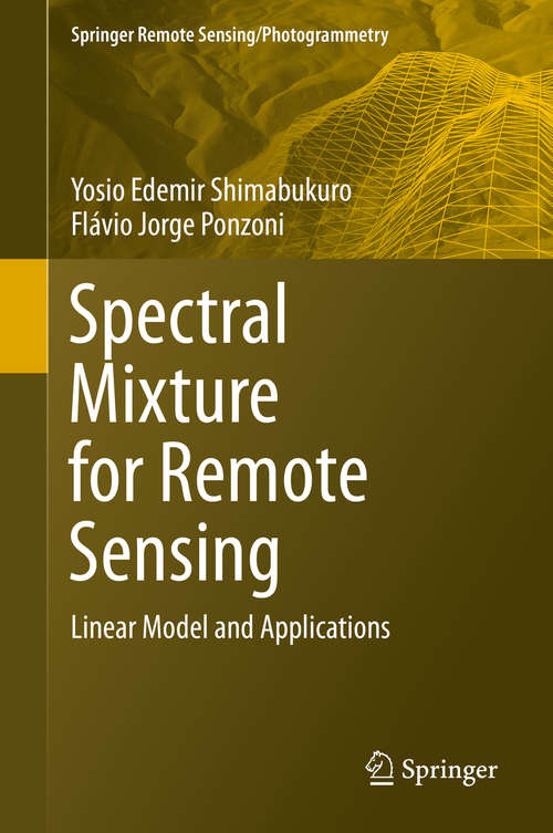 Book cover of Spectral Mixture for Remote Sensing: Linear Model and Applications (1st ed. 2019) (Springer Remote Sensing/Photogrammetry)
