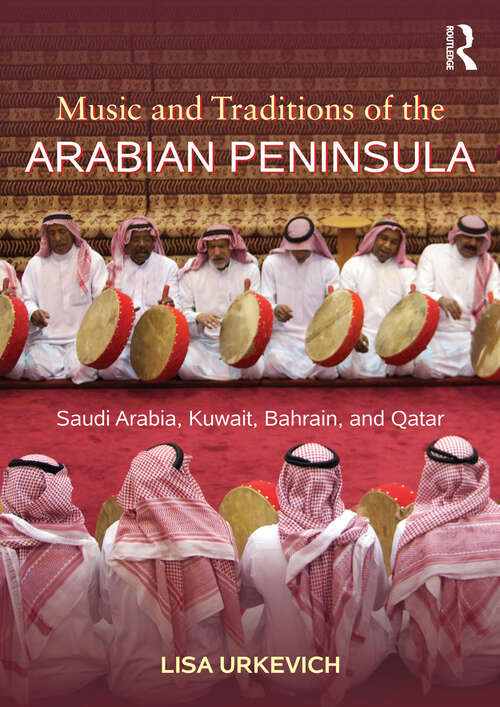 Book cover of Music and Traditions of the Arabian Peninsula: Saudi Arabia, Kuwait, Bahrain, and Qatar