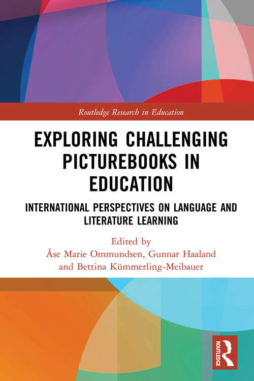 Exploring Challenging Picturebooks in Education: International Perspectives on Language and Literature Learning (Routledge Research in Education)