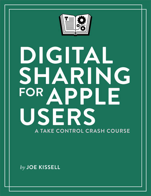 Book cover of Digital Sharing for Apple Users: A Take Control Crash Course