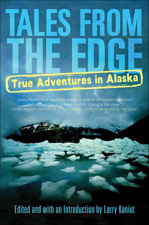 Book cover of Tales from the Edge: True Adventures in Alaska