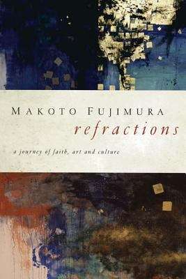 Book cover of Refractions: A Journey Of Faith, Art, And Culture