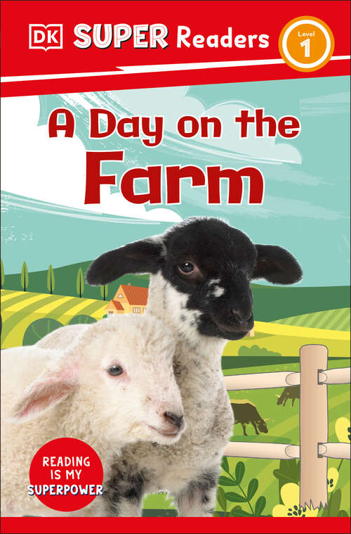 Book cover of DK Super Readers Level 1 A Day on the Farm (DK Super Readers)