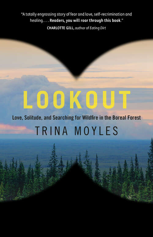 Book cover of Lookout: Love, Solitude, and Searching for Wildfire in the Boreal Forest