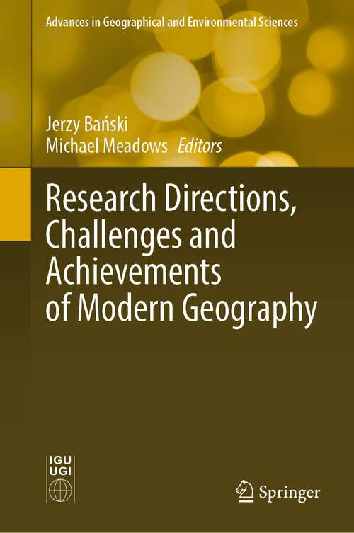 Book cover of Research Directions, Challenges and Achievements of Modern Geography (1st ed. 2023) (Advances in Geographical and Environmental Sciences)