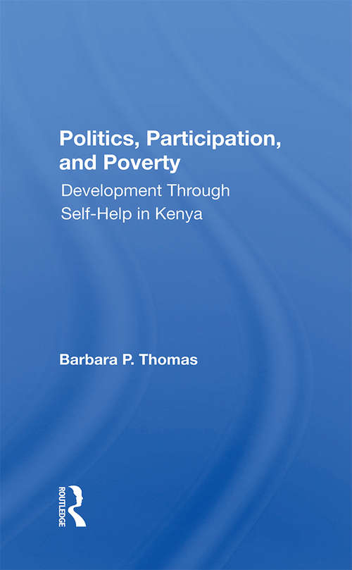 Book cover of Politics, Participation, And Poverty: Development Through Self-help In Kenya