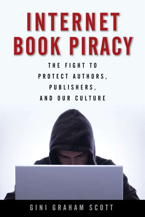 Book cover of Internet Book Piracy: The Fight to Protect Authors, Publishers, and Our Culture
