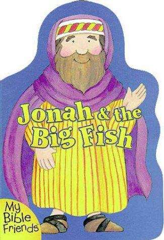 Book cover of Jonah and the Big Fish (My Bible Friends Series)