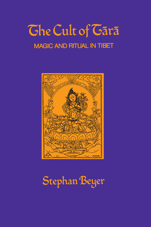 Book cover of The Cult of Tara: Magic and Ritual in Tibet (Hermeneutics: Studies in the History of Religions #2)