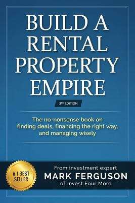 Book cover of Build a Rental Property Empire: The no-nonsense book on finding deals, financing the right way, and managing wisely (Fifth Edition)