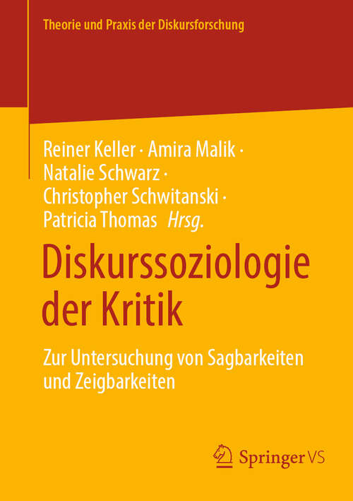 Book cover of Diskurssoziologie der Kritik: Zur Untersuchung von Sagbarkeiten und Zeigbarkeiten (Theorie und Praxis der Diskursforschung)