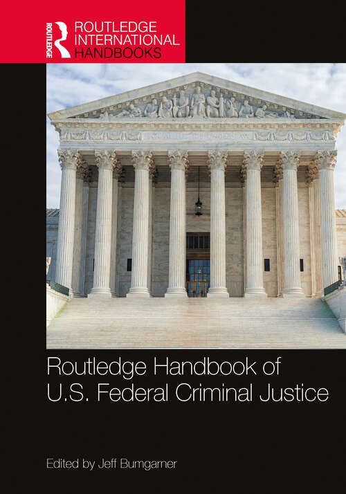 Book cover of Routledge Handbook of U.S. Federal Criminal Justice (1) (Routledge International Handbooks)