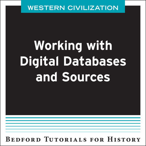 Bedford Tutorials for History: Working with Digital Databases Sources - WEST