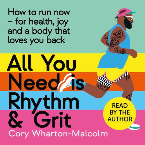 Book cover of All You Need is Rhythm and Grit: How to run now, for health, joy and a body that loves you back